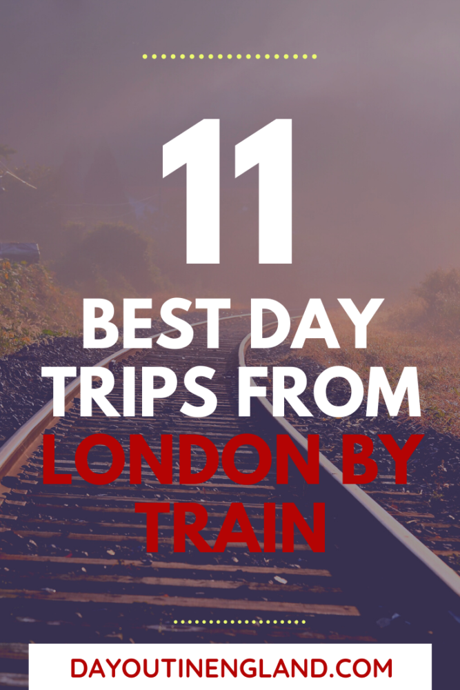 15 Best Day Trips From London by Train Day Out in England